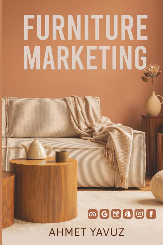 Furniture Marketing: The Complete Guide to Digital Marketing for People in the Furniture Industry